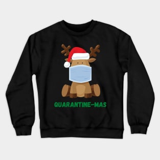 Quarantine-Mas Reindeer Christmas in Quarantine Reindeer Wearing a Mask During Quarantine Social Distancing Crewneck Sweatshirt